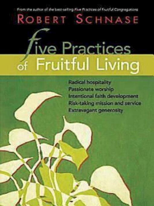 Title details for Five Practices of Fruitful Living by Bishop Robert Schnase - Available
